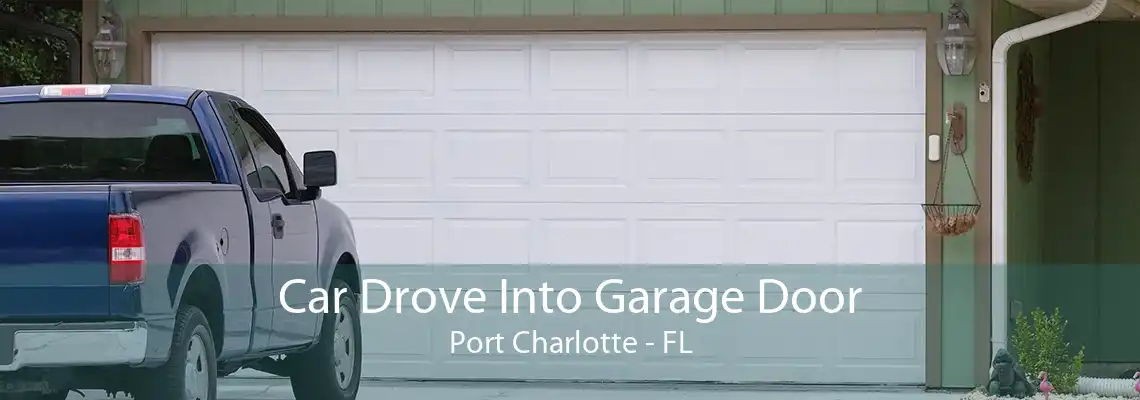 Car Drove Into Garage Door Port Charlotte - FL