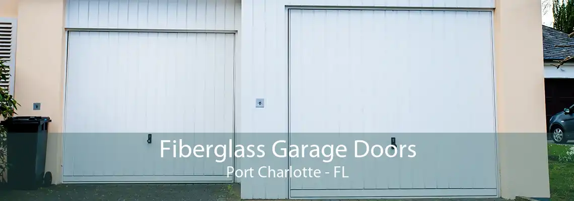 Fiberglass Garage Doors Port Charlotte - FL