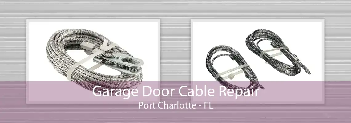 Garage Door Cable Repair Port Charlotte - FL