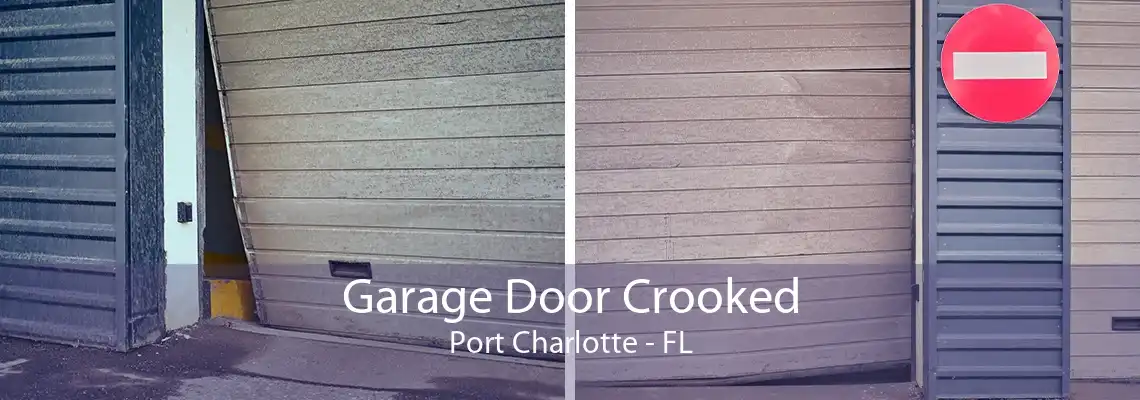 Garage Door Crooked Port Charlotte - FL