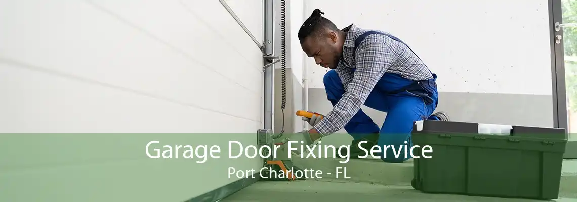 Garage Door Fixing Service Port Charlotte - FL