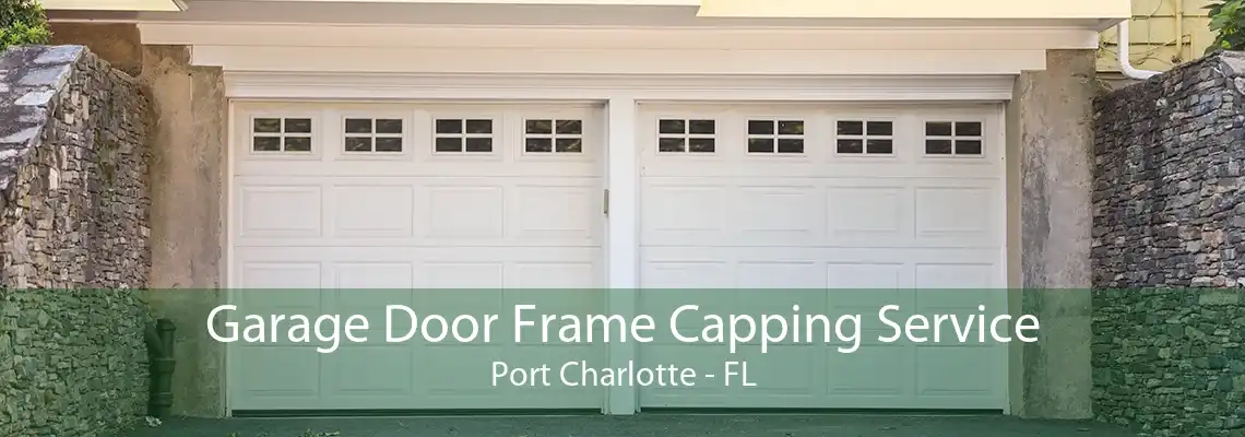 Garage Door Frame Capping Service Port Charlotte - FL