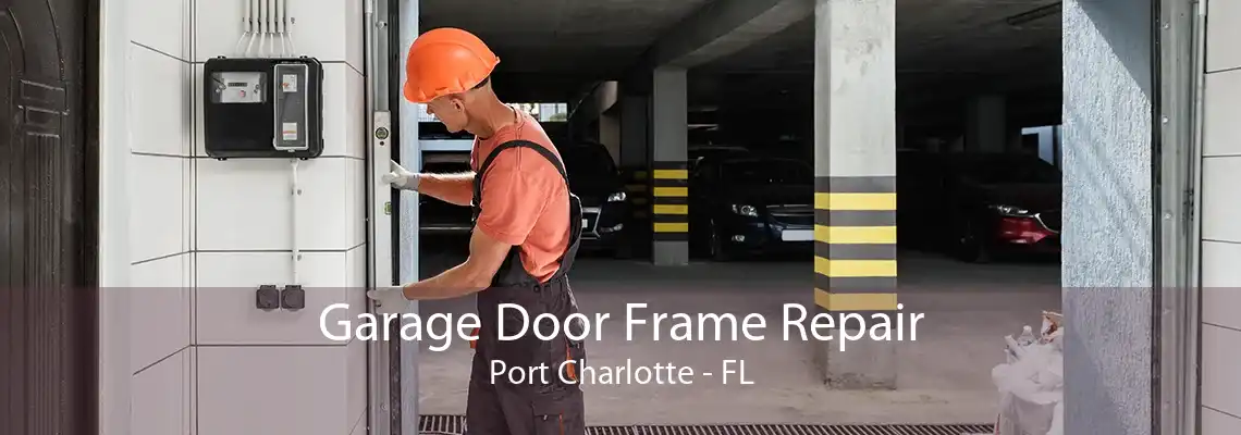 Garage Door Frame Repair Port Charlotte - FL