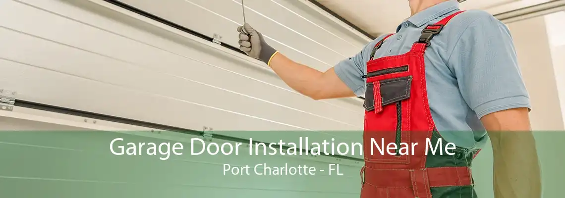 Garage Door Installation Near Me Port Charlotte - FL