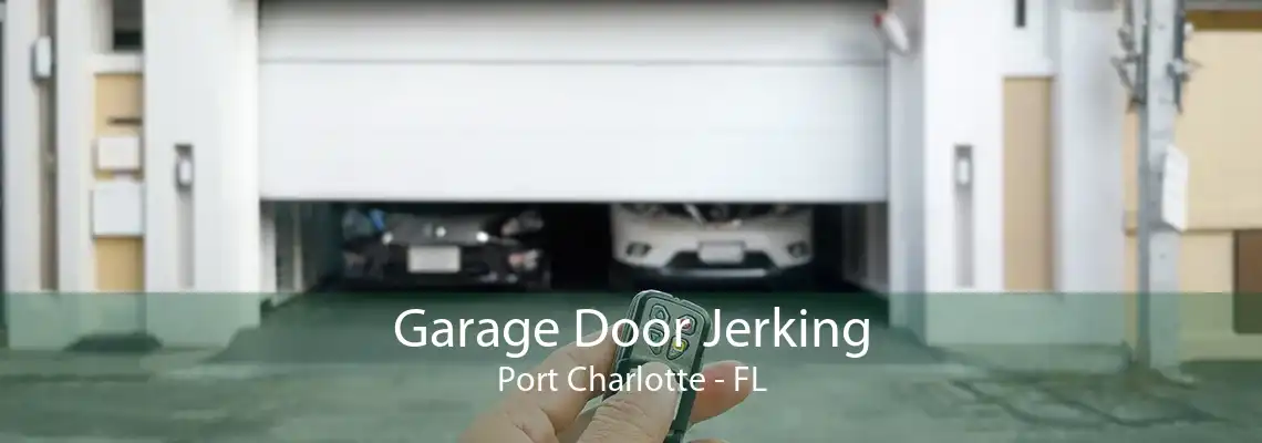 Garage Door Jerking Port Charlotte - FL