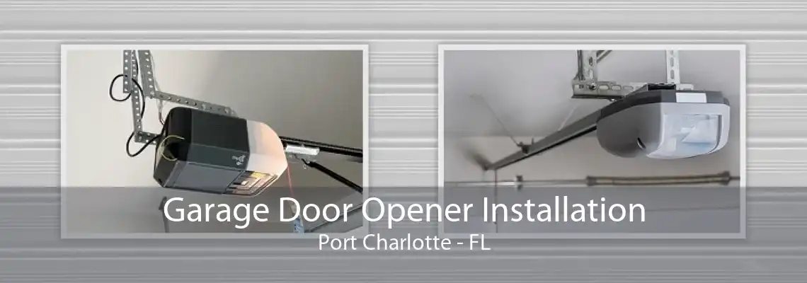 Garage Door Opener Installation Port Charlotte - FL