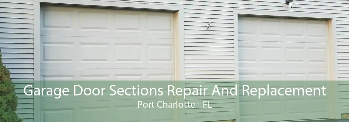 Garage Door Sections Repair And Replacement Port Charlotte - FL