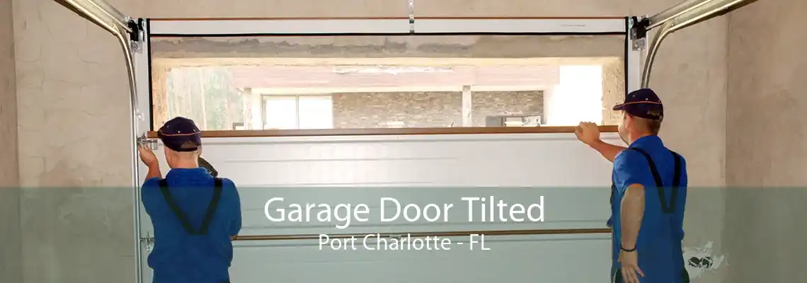 Garage Door Tilted Port Charlotte - FL