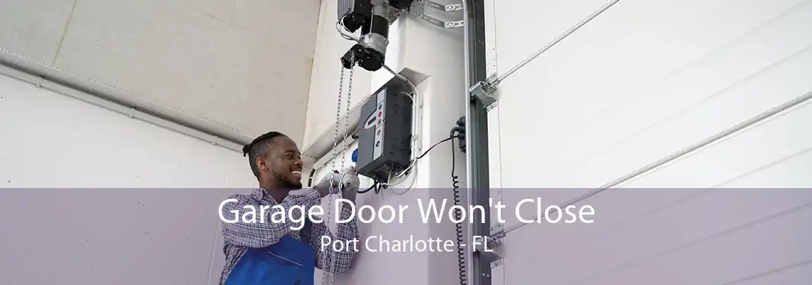 Garage Door Won't Close Port Charlotte - FL