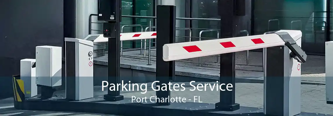 Parking Gates Service Port Charlotte - FL