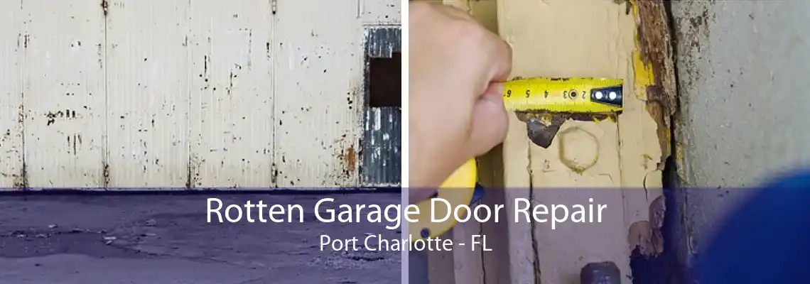 Rotten Garage Door Repair Port Charlotte - FL